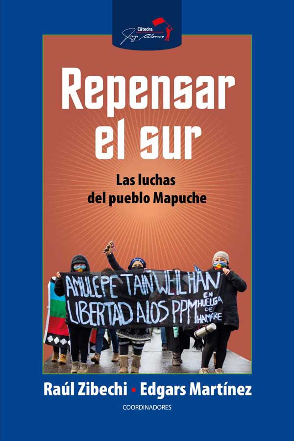 Repensar el sur: Las luchas del pueblo Mapuche